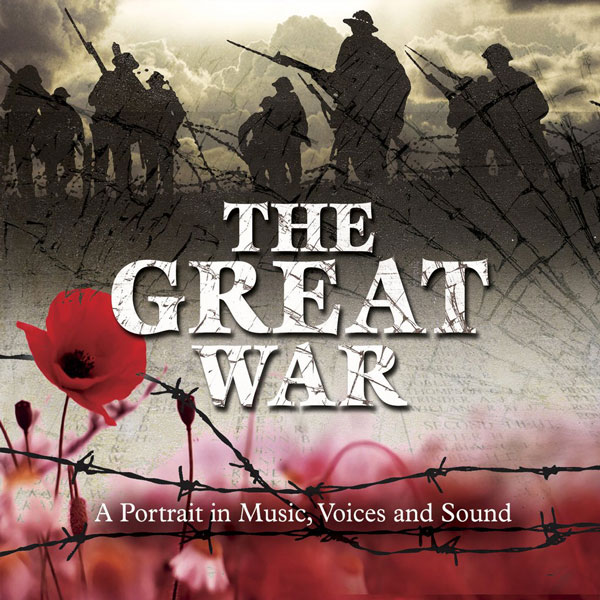 The Great War, A Portrait in Music, Voices and Sound
